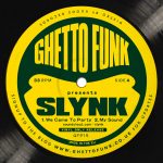 Ghetto Funk Presents: Slynk